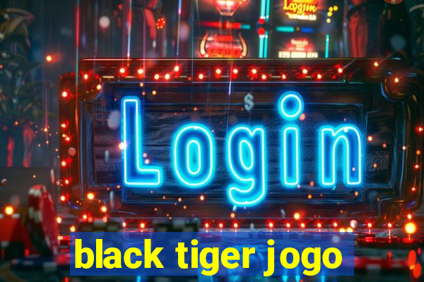 black tiger jogo